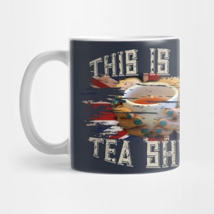 This is my Tea Shirt Mug